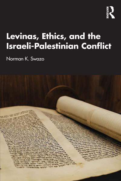 Levinas, Ethics, and the Israeli-Palestinian Conflict