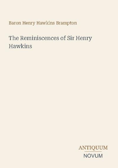 The Reminiscences of Sir Henry Hawkins