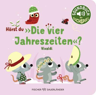 Hörst du "Die vier Jahreszeiten"?: Soundbuch | Pappbilderbuch mit klassischer Musik für Kleinkinder ab 18 Monaten