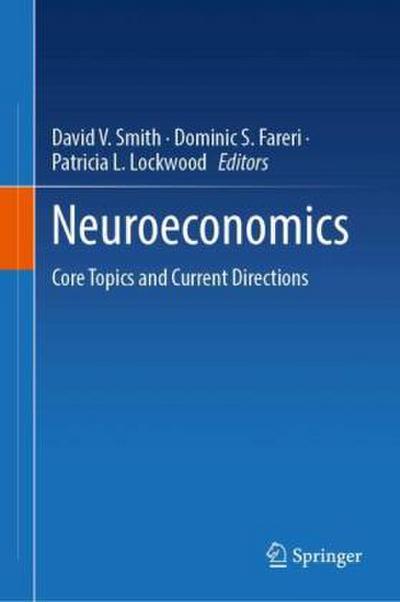 Neuroeconomics: Core Topics and Current Directions