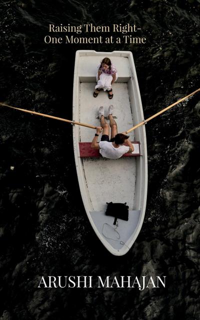 Raising Them Right-One Moment at a Time