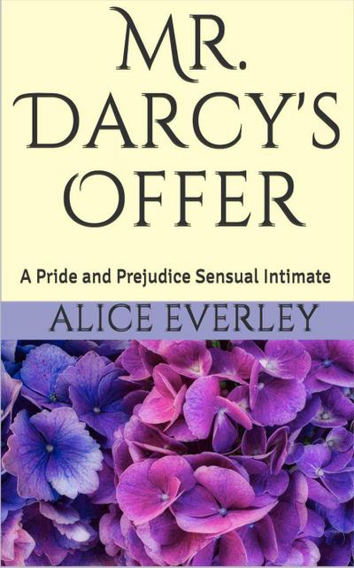Mr. Darcy’s Offer (A Scandal at Hunsford, #3)