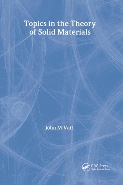 Topics in the Theory of Solid Materials
