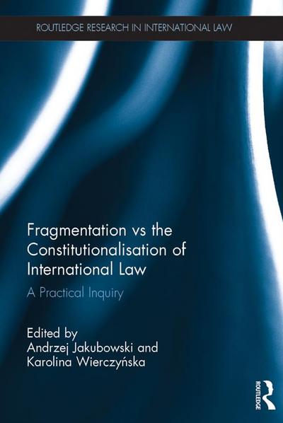 Fragmentation vs the Constitutionalisation of International Law