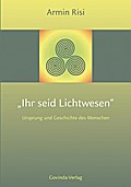 ’Ihr seid Lichtwesen’