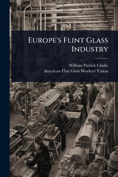 Europe’s Flint Glass Industry