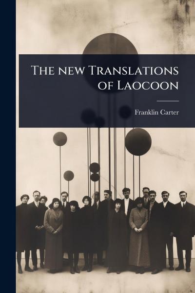 The new Translations of Laocoon