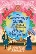 The Governess’s Guide to Spells and Managing Misfit Marquesses