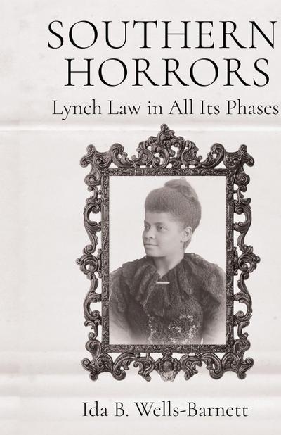 Southern Horrors Lynch Law in All Its Phases