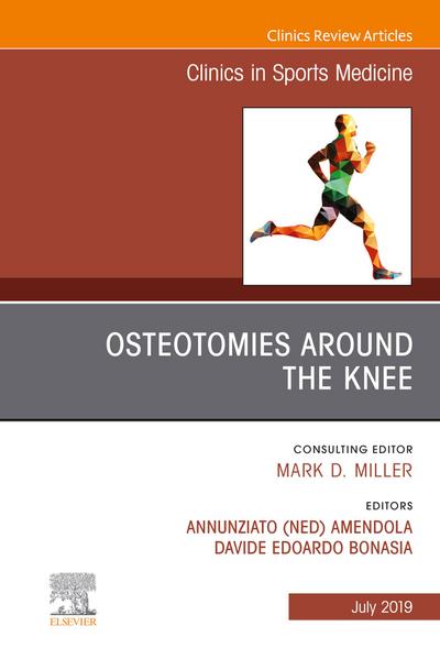 Osteotomies Around the Knee, An Issue of Clinics in Sports Medicine