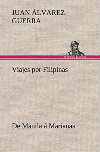 Viajes por Filipinas: De Manila á Marianas