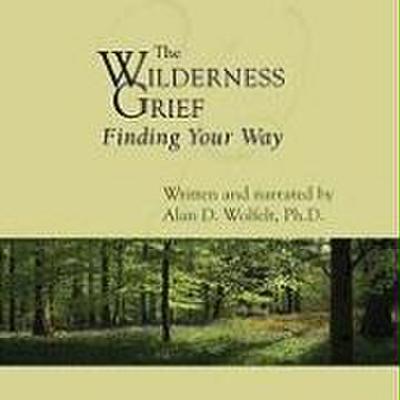 The Wilderness of Grief: Finding Your Way
