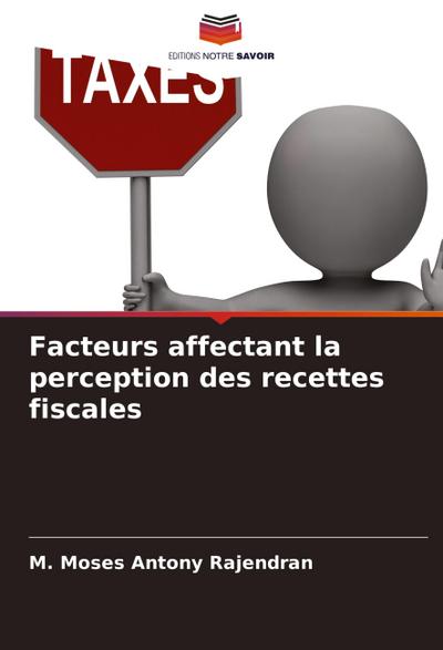 Facteurs affectant la perception des recettes fiscales