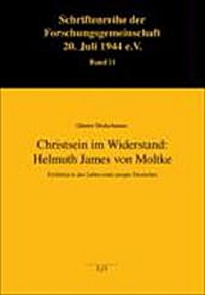 Christsein im Widerstand: Helmuth James von Moltke
