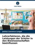 Lehrerfaktoren, die die Leistungen der Schüler in 