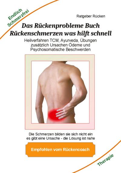 Das Rückenprobleme Buch - Rückenschmerzen was hilft  schnell?