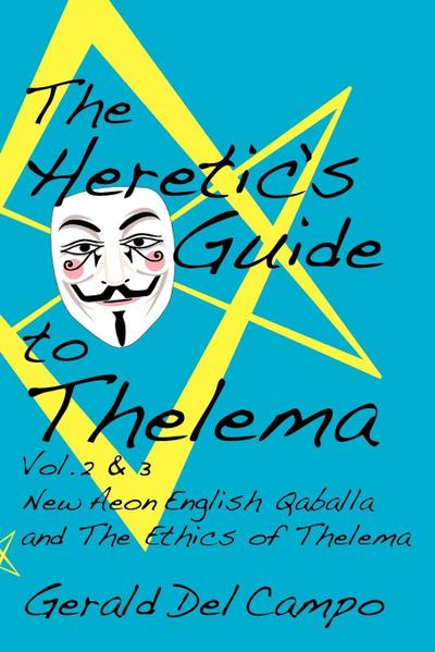 The Heretic’s Guide to Thelema Volume 2 & 3