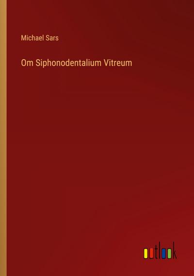 Om Siphonodentalium Vitreum