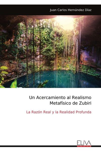 Un Acercamiento al Realismo Metafísico de Zubiri