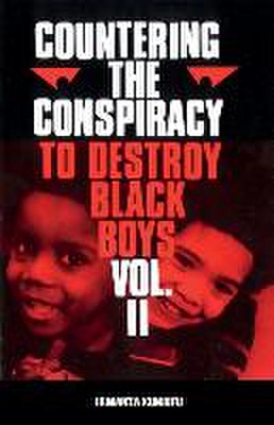 Countering the Conspiracy to Destroy Black Boys Vol. II