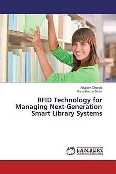 RFID Technology for Managing Next-Generation Smart Library Systems
