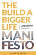 Build a Bigger Life Manifesto