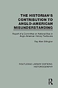 The Historian’s Contribution to Anglo-American Misunderstanding