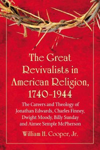 Great Revivalists in American Religion, 1740-1944