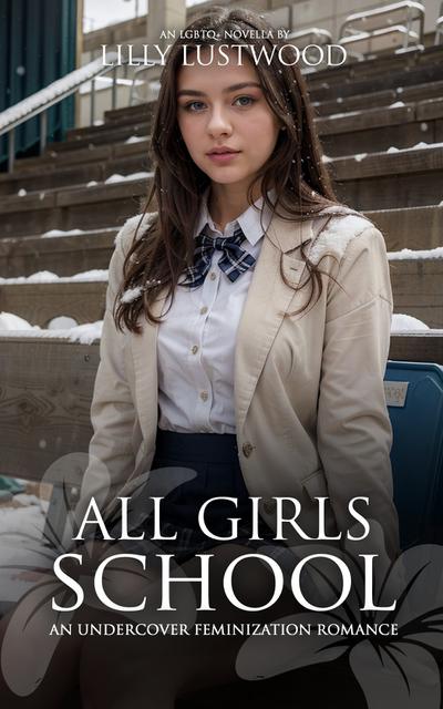 All Girls School: An Undercover Feminization Romance