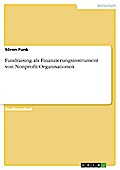Fundraising als Finanzierungsinstrument von Nonprofit-Organisationen