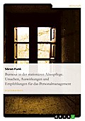 Burnout in der stationären Altenpflege - Ursachen, Auswirkungen und Empfehlungen für das Personalmanagement
