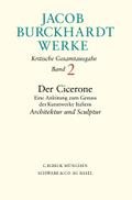 Jacob Burckhardt Werke Bd. 2: Der Cicerone. Eine Anleitung zum Genuss der Kunstwerke Italiens