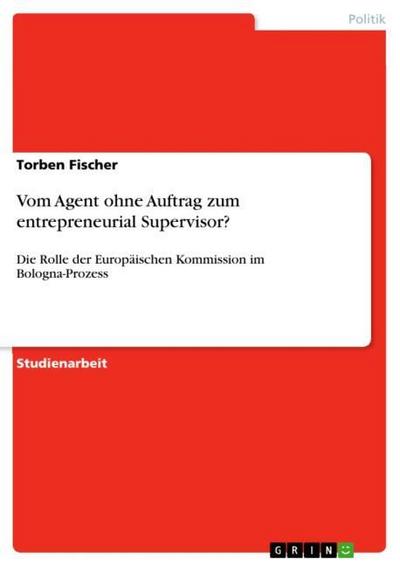 Vom Agent ohne Auftrag zum entrepreneurial Supervisor? - Torben Fischer