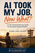 AI Took My Job, Now What?