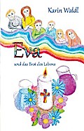 Eva und das Brot des Lebens