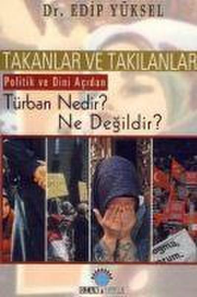 Takanlar ve Takilanlar - Türban Nedir Ne Degildir
