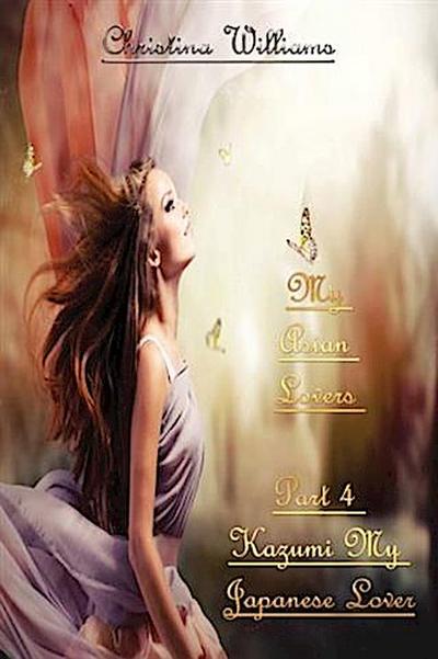 My Asian Lovers Part 4 Kazumi My Japanese Lover