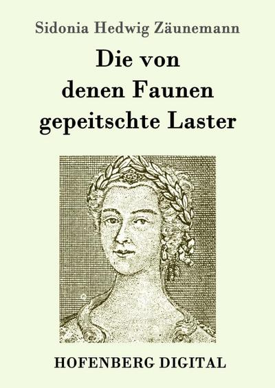 Die von denen Faunen gepeitschte Laster