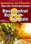 Resveratrol & Rotwein-Medizin: Quintessenz und