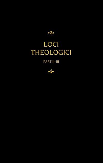 Chemnitz’s Works, Volume 8 (Loci Theologici II-III)