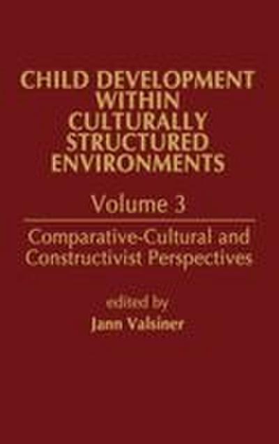 Child Development Within Culturally Structured Environments, Volume 3