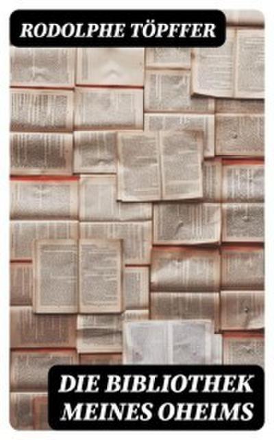 Die Bibliothek meines Oheims