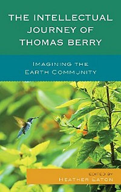 The Intellectual Journey of Thomas Berry