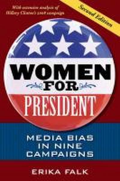 Women for President: Media Bias in Nine Campaigns