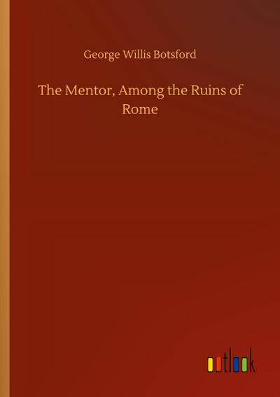 The Mentor, Among the Ruins of Rome