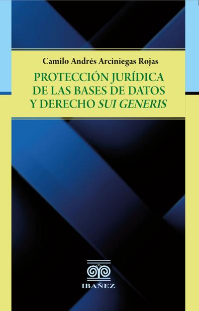 Protección jurídica de la bases de datos y derechos Sui Generis