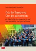 Orte der Begegnung. Orte des Widerstands: Zur Geschichte homosexueller, trans*geschlechtlicher und queerer Räume (Geschichte der Homosexuellen in Deutschland nach 1945)