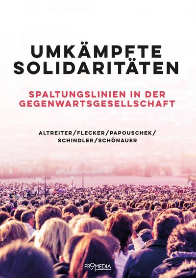Umkämpfte Solidaritäten: Spaltungslinien in der Gegenwartsgesellschaft