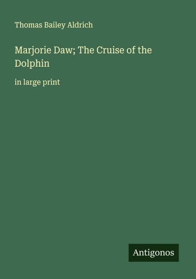 Marjorie Daw; The Cruise of the Dolphin