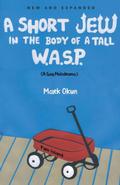 A Short Jew in the Body of a Tall W.A.S.P.